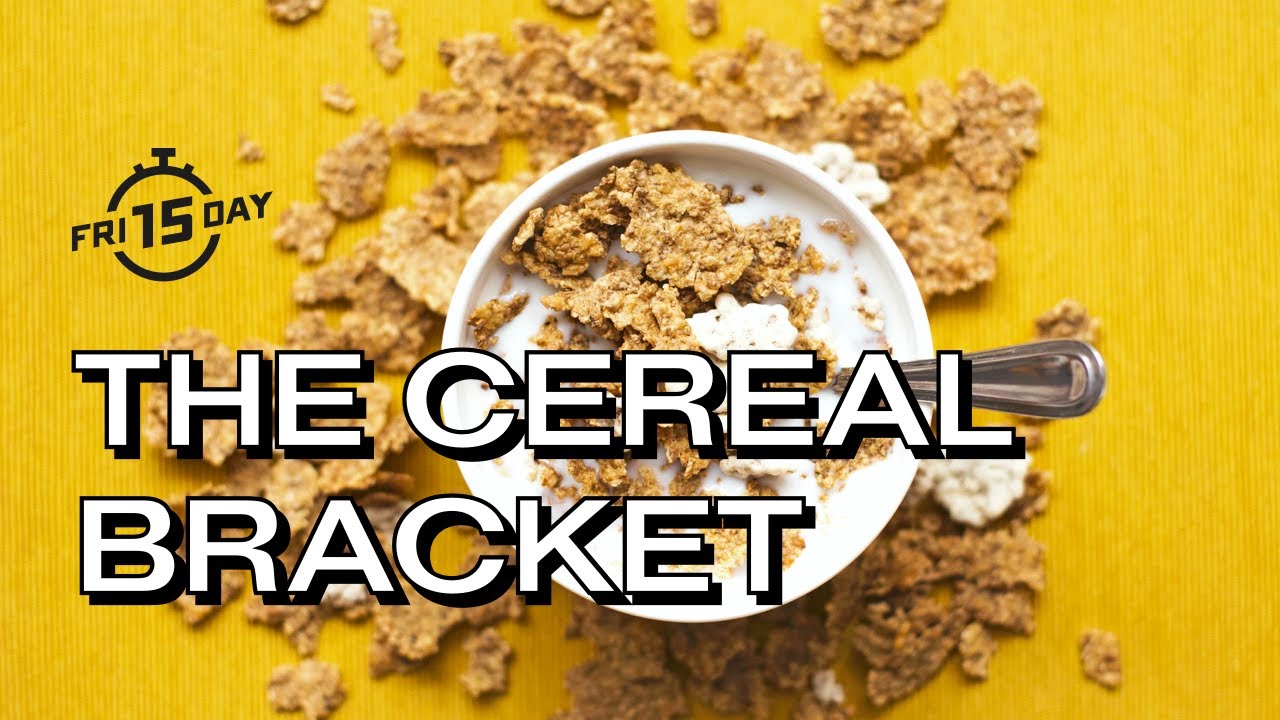 Friday 15 The Cereal Bracket YouTube