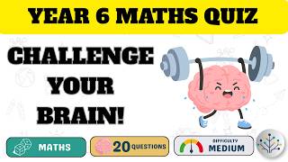Year 6 Maths Quiz | 20 Multiple Choice Questions | Test Your Brain!