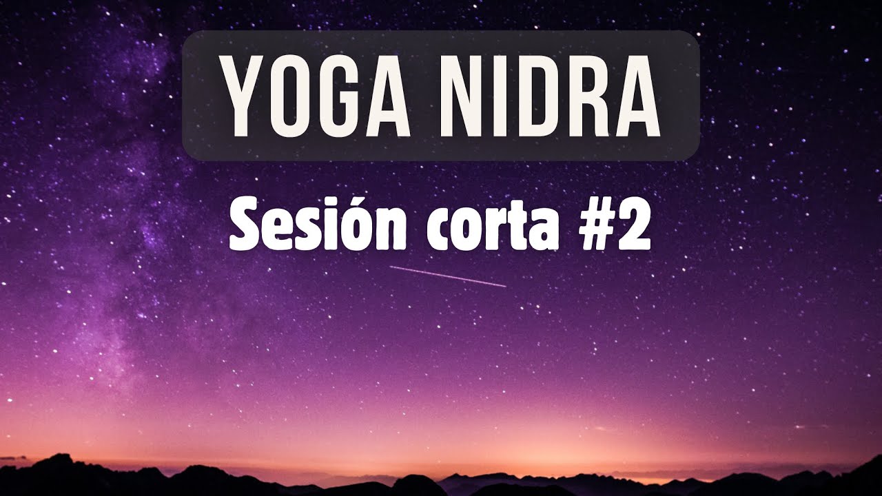 YOGA NIDRA | Sesión Corta #2 (20 minutos y en español) - YouTube