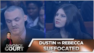 Divorce Court - Dustin vs. Rebecca: Suffocated  - Season 14 Episode 105