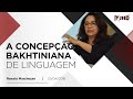 Iv sied  conferncia a concepo bakhtiniana de linguagem razes filosficas  renata marchezan