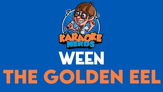 Video thumbnail of "Ween - The Golden Eel (Karaoke)"