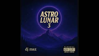 Astro Lunar 3 Last? - Dj Msz