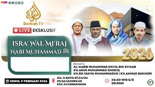 🔴LIVE ISRA MI'RAJ NABI MUHAMMAD SAW \u0026 MENYAMBUT BULAN ROMADHON 1447 H | 09 FEBRUARI 2026 | BERKAH TV