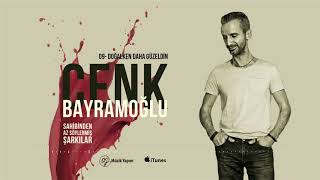 Cenk Bayramoğlu - Doğalken Daha Güzeldin-Official MP3 Resimi