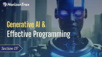 🎓 Section 7: Generative AI & Effective Prompting