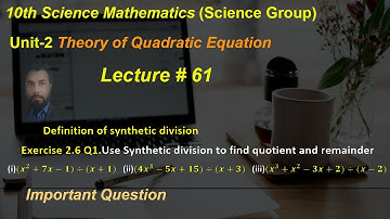 61-Exercise 2.6 Q1.Use Synthetic division to find quotient and remainder(i)(x^2+7x-1)÷(x+1)