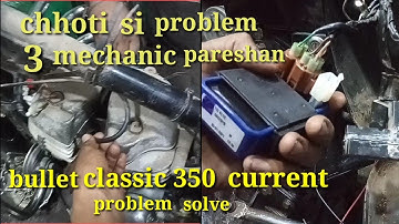 chhoti si problem 3 mechanic pareshan, billet classic 350 current problem