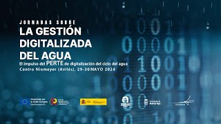 LA GESTIÓN DIGITALIZADA DEL AGUA - El impulso del PERTE de digitalización del ciclo del agua 30M