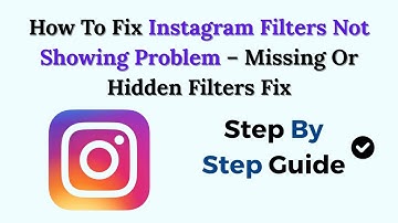 How To Fix Instagram Filters Not Showing Problem (2025) – Missing Or Hidden Filters Fix