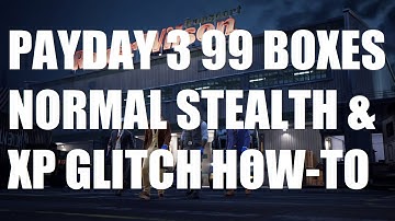 [OUTDATED] PAYDAY 3 - 99 Boxes - Normal Stealth and XP Glitch Walkthrough [1440p]
