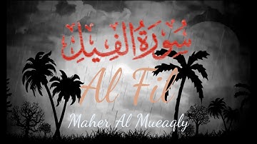 Surat Al Fil - Maher Al Mueaqly | سورة الفيل  - ماهر المعيقلي