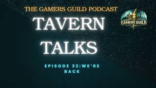 Tavern Talks - Episode 32 - We're Back