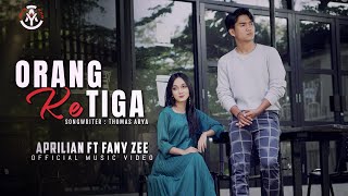 ORANG KETIGA - Aprilian feat. Fany Zee