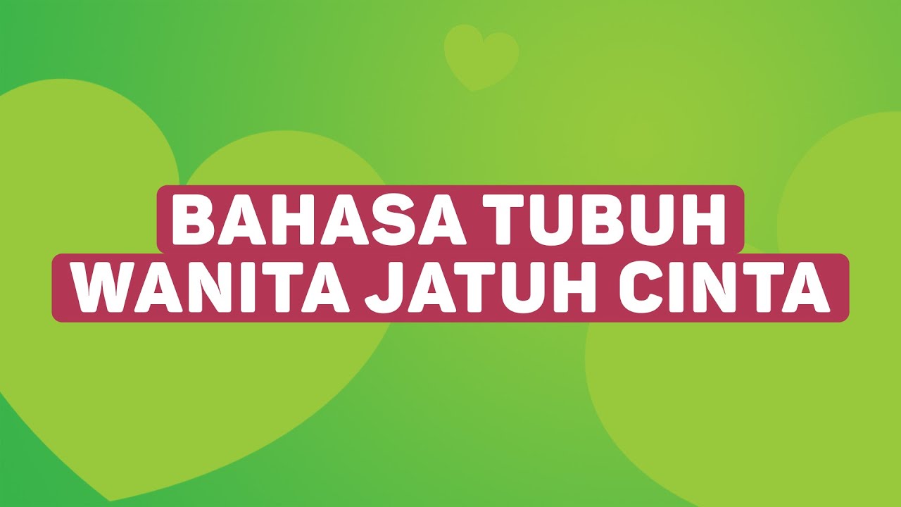 Bahasa Tubuh Wanita Yang Sedang Jatuh Cinta