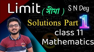 Limit ( সীমা ) | Solutions Part 1 | Class 11 Mathematics | S N Dey | Study Time Bangla