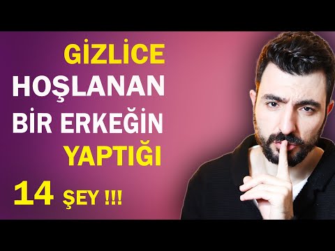 GİZLİCE HOŞLANAN BİR ERKEĞİN YAPTIĞI 14 ŞEY !!  ( Siz Öyle Düşünmeseniz Bile )