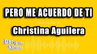 Christina Aguilera - Pero Me Acuerdo De Ti (Versión Karaoke)