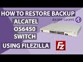 How to Restore backup to Alcatel Lucent OS6450 Switch