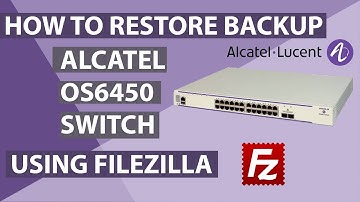 How to Restore backup to Alcatel Lucent OS6450 Switch