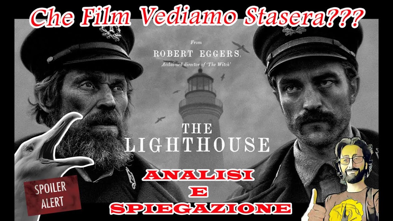 The Lighthouse (Analisi dei molti significati) - Che Film Vediamo Stasera? - Ep. 64 (Spiegazione)