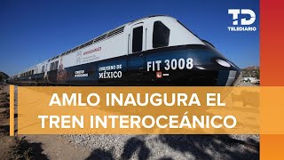 Inauguración del Tren Interoceánico del Istmo de Tehuantepec