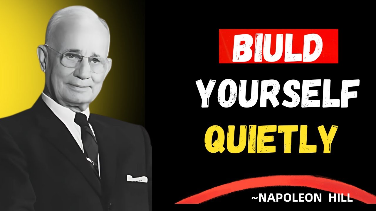 "Build Yourself Quietly | Unlock Your True Potential with Napoleon Hill" | RARE MOTIVATION