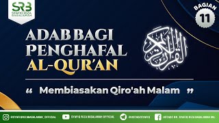 Adab Bagi Penghafal Qur'an #11: Membiasakan Qiro'ah Malam