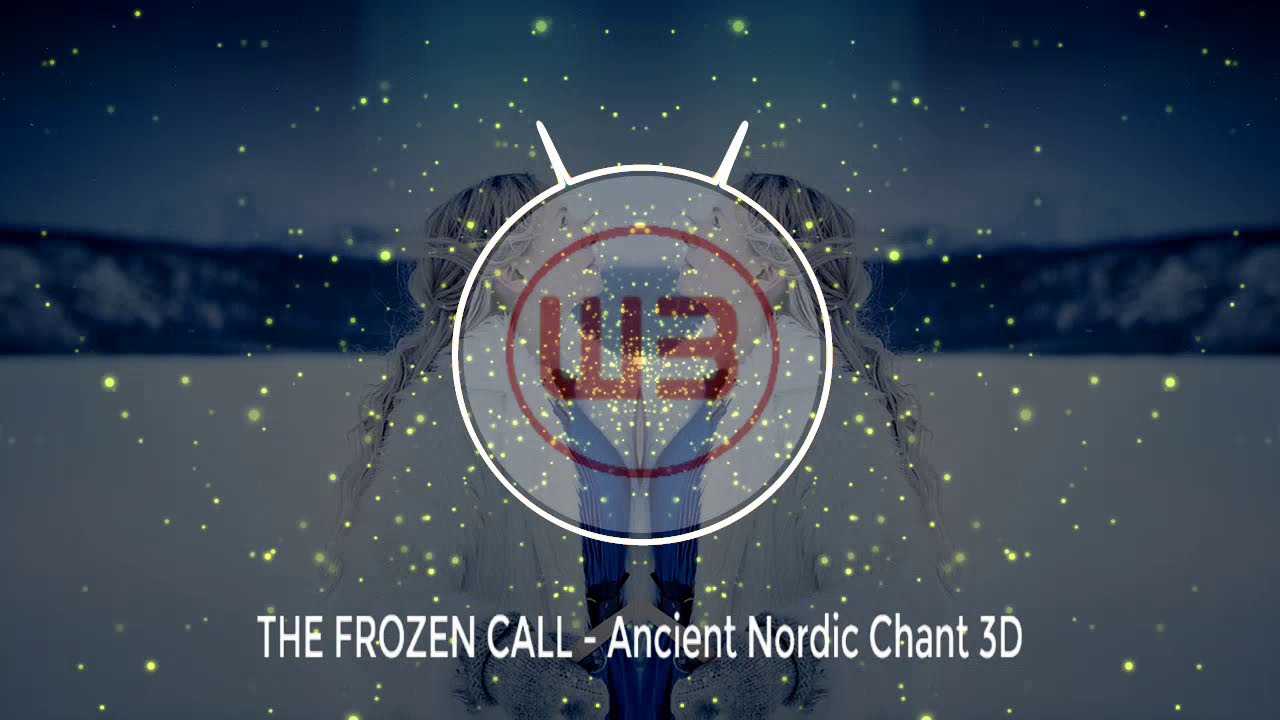🎧 THE FROZEN CALL - Ancient Nordic Chant || 3D || W3 Circle 🎧
