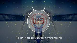 🎧 THE FROZEN CALL - Ancient Nordic Chant || 3D || W3 Circle 🎧