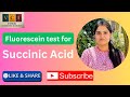 Fluorescein test for succinic acid