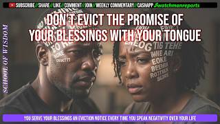You serve your blessings an eviction notice every time you speak negativity over your life