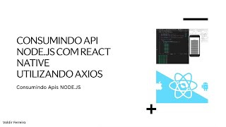 CONSUMINDO API NODE.JS COM REACT NATIVE  UTILIZANDO*(AXIOS) SEM ENROLAÇÃO!