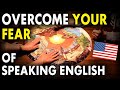 How to Overcome Your Fear of Speaking English