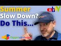 Slow eBay Sales?  Here Are Some Ideas To Combat the Summer Slowdown