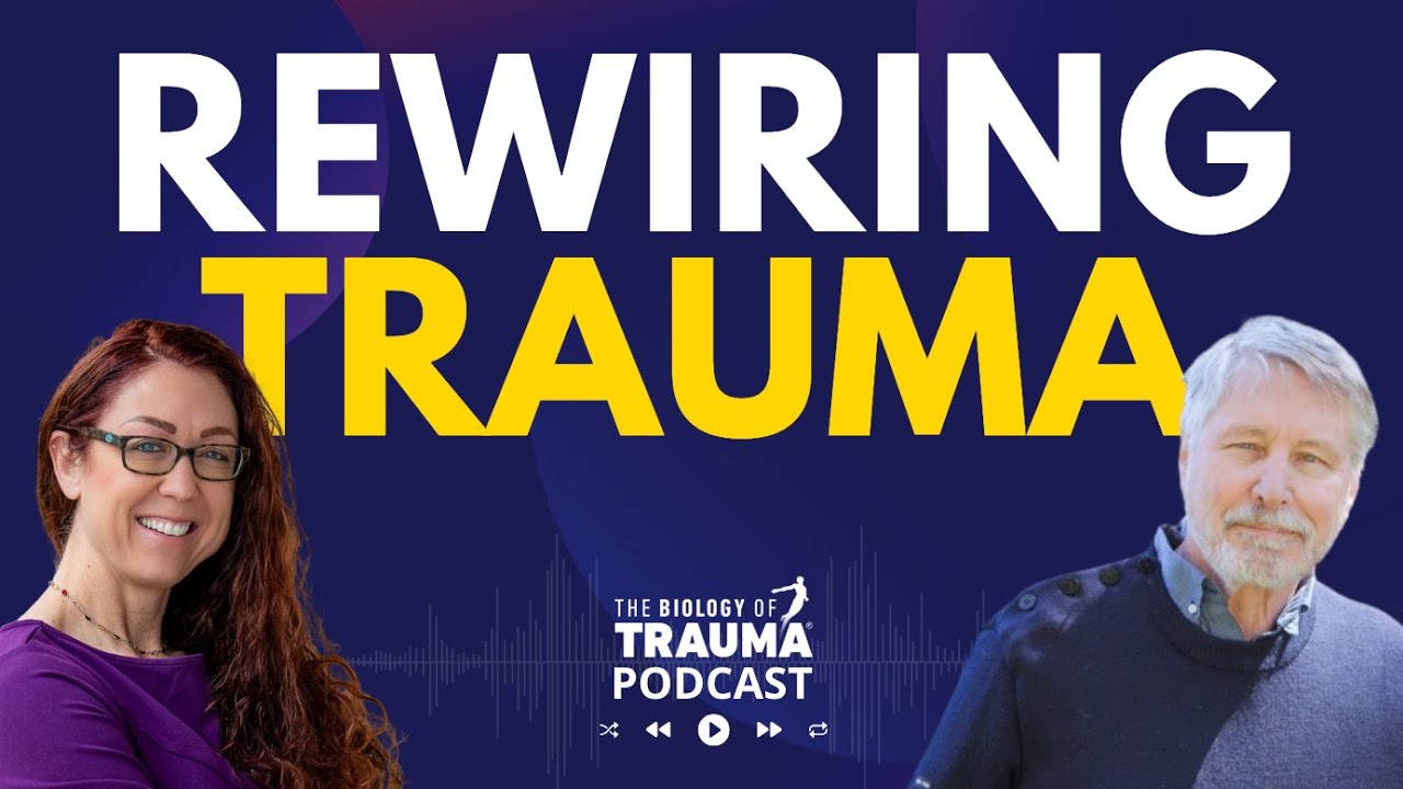 Trauma Rewires the Nervous System: Insights with Bessel van der Kolk ...