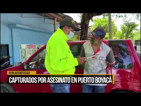 Dos hombres fueron capturados por asesinato en Puerto Boyacá