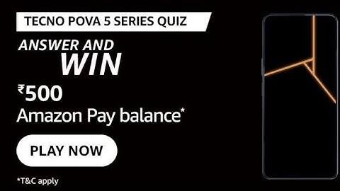 Amazon Tecno Pova 5 Series Quiz Answer Today I Amazon Quiz Today I 11 August 2023