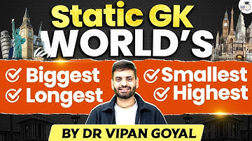 Static GK 2025 | World’s Biggest, Smallest, Longest, Highest | Dr Vipan Goyal | Exam Special StudyIQ
