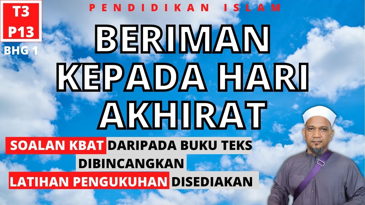 Beriman Kepada Hari Akhirat Tingkatan 3 BERIMAN KEPADA HARI AKHIRAT (BAHAGIAN 1) | PENDIDIKAN ISLAM TINGKATAN 3