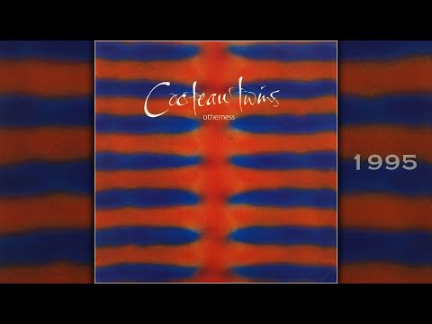 Cocteau Twins | Otherness (full, higest quality)