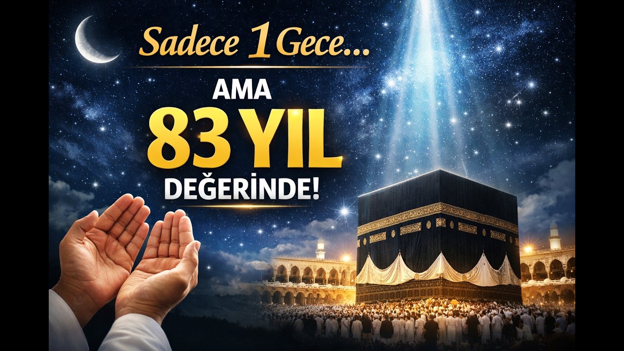 ✅ Sadece 1 Gece… Ama 83 Yıl Değerinde! | Kadir Gecesi Gerçeği