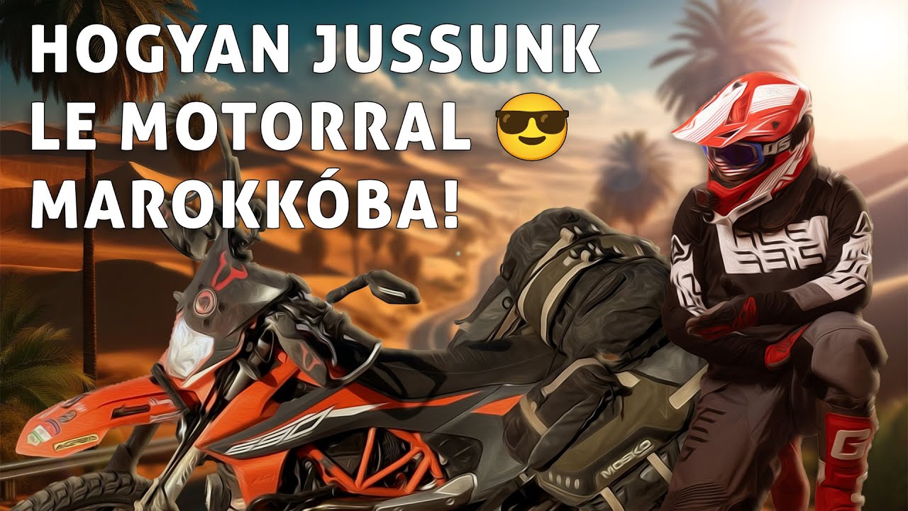 Dűnék a Horizonton 🐪 Off-Road Motoros Túra Észak-Afrikában | EP01 🇭🇺🇸🇮🇮🇹🇪🇸🇲🇦