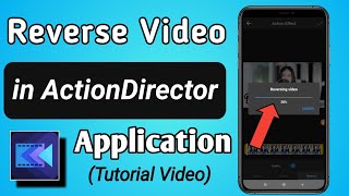How to Reverse / Rewind Video in ActionDirector App in Hindi screenshot 3