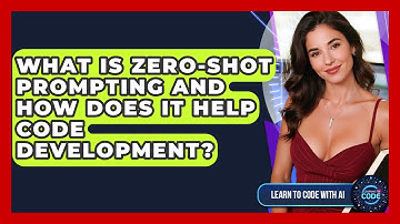What Is Zero-shot Prompting And How Does It Help Code Development? - Learning To Code With AI