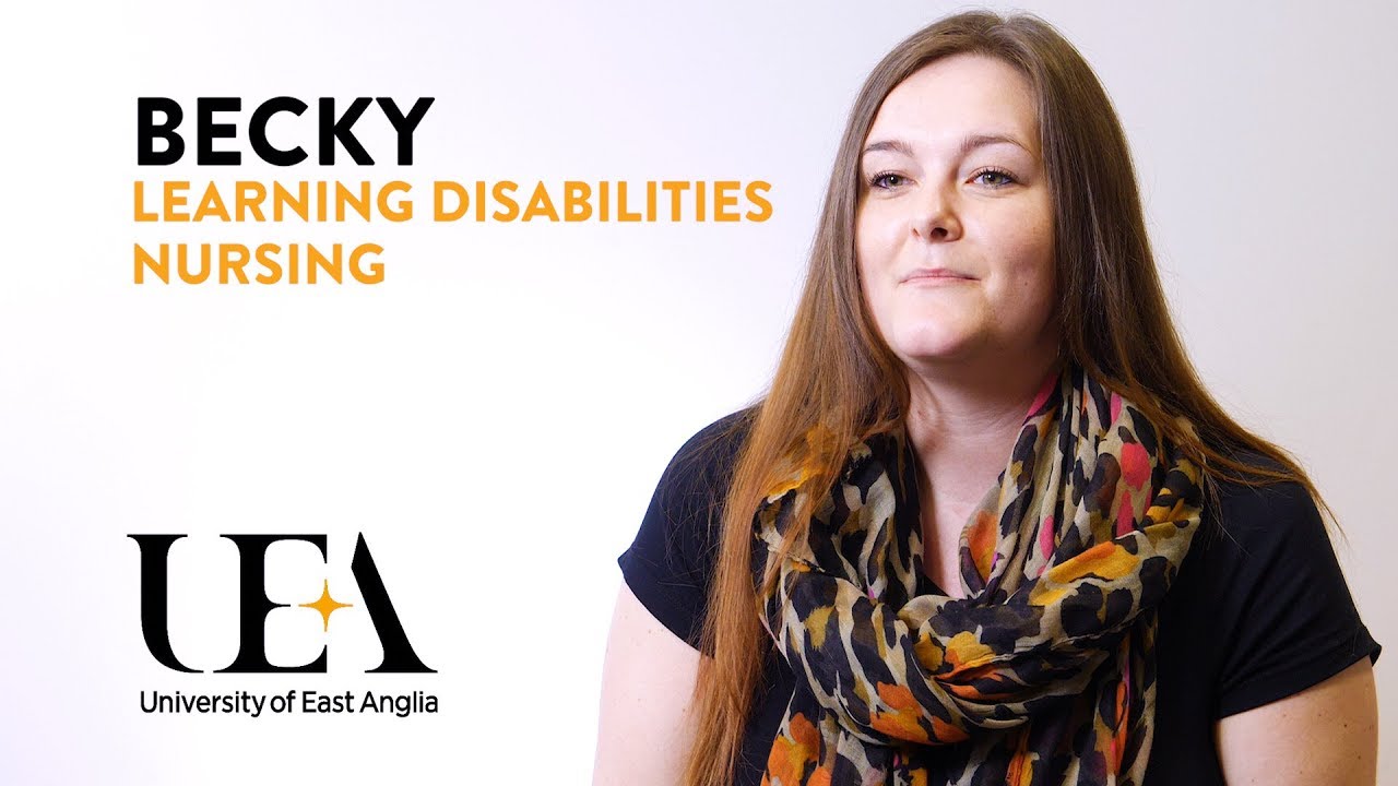 BSc Learning Disabilities Nursing Becky’s story University of East Anglia (UEA) YouTube