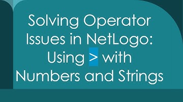 Solving Operator Issues in NetLogo: Using   with Numbers and Strings