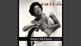 Video thumbnail of "Sarah Vaughan - That Old Black Magic"