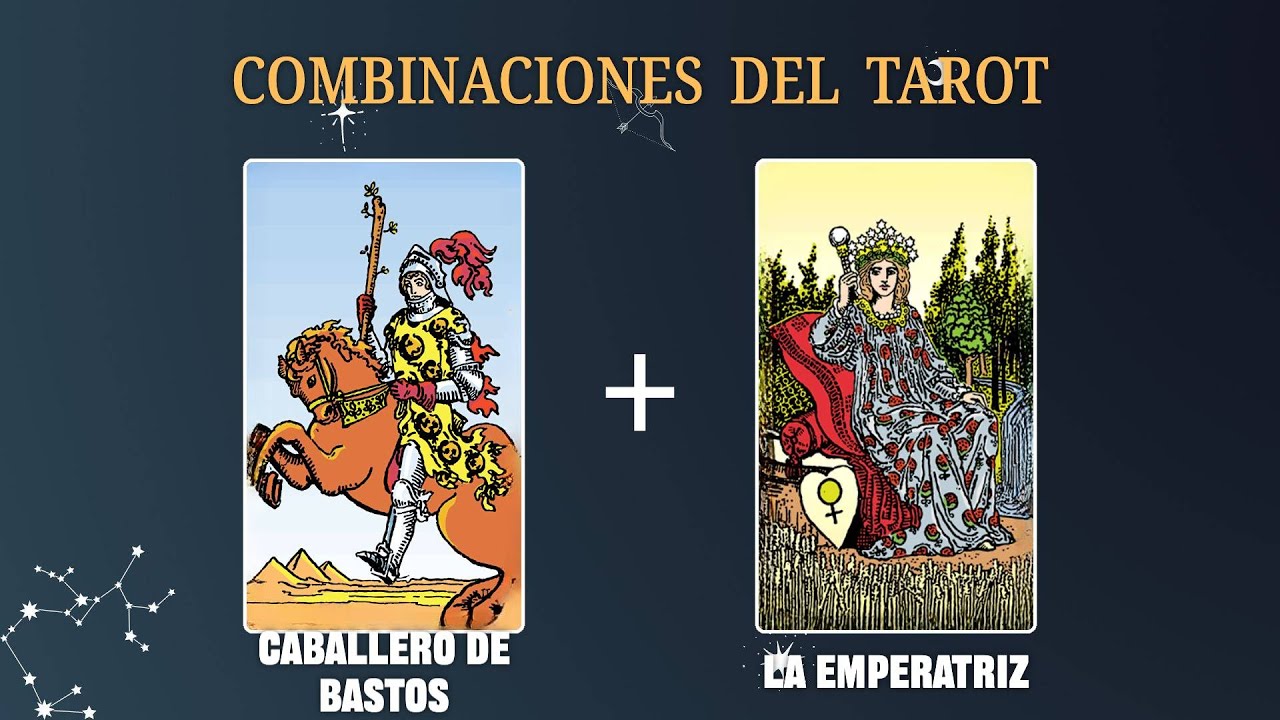 Caballero De Bastos La Emperatriz COMBINACIONES DEL TAROT Y SU caballero-de-bastos-la-emperatriz-combinaciones-del-tarot-y-su