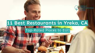 11 Best Restaurants in Yreka, CA